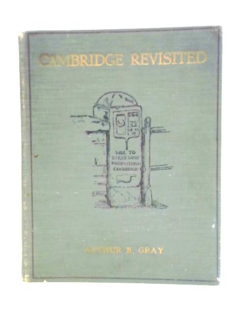 Cambridge Revisited von Arthur B. Gray