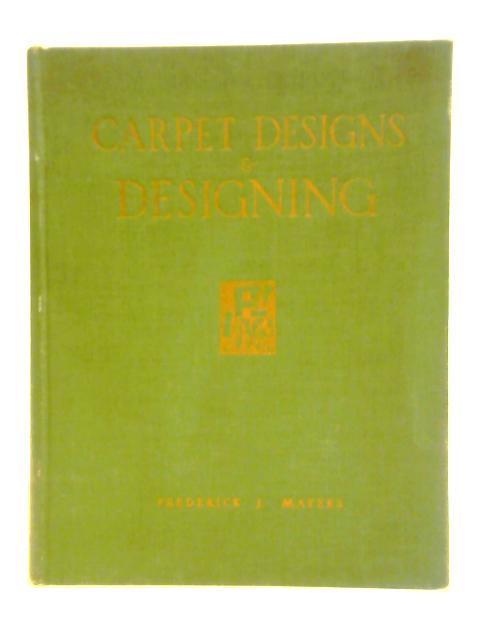 Carpet Designs and Designing von Frederick J. Mayers