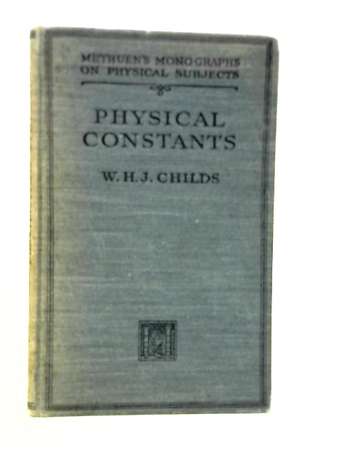 Physical Constants By W.H.J.Childs