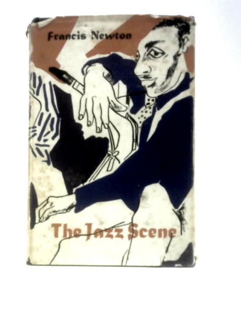 The Jazz Scene von Francis Newton