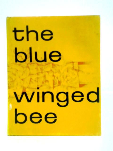 The Blue Winged Bee: Love Poems of the VIth Dalai Lama By Peter Whigham