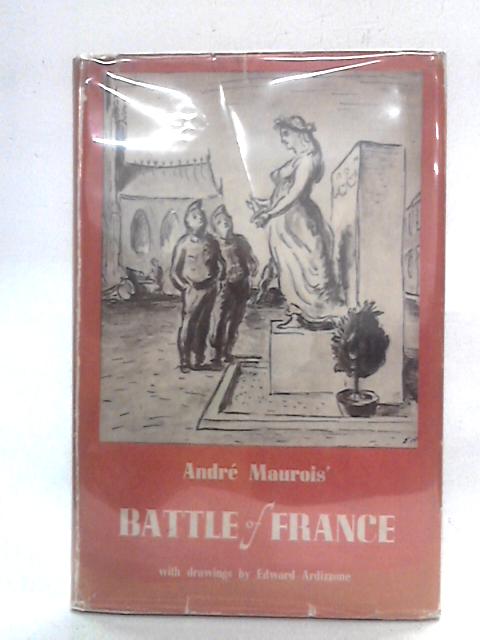 The Battle of France By Andre Maurois