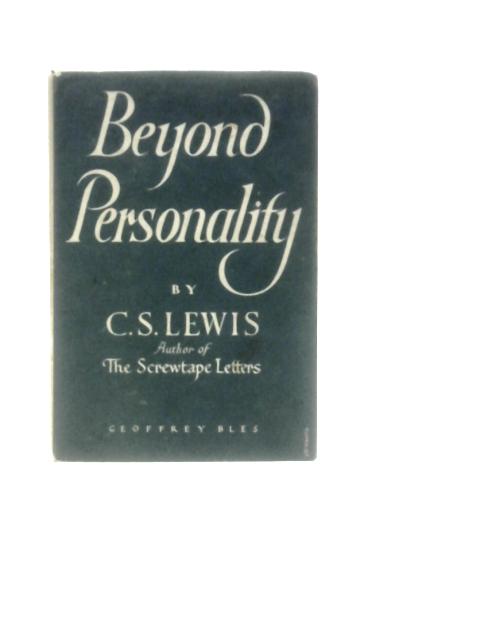 Beyond Personality: The Christian Idea of God By C S Lewis