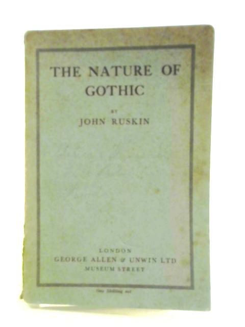 The Nature Of Gothic: A Chapter From The Stones Of Venice By John Ruskin