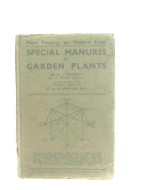 Special Manures for Garden Plants von A.J. Macself