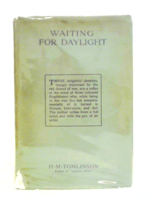 Waiting for Daylight By H. M. Tomlinson