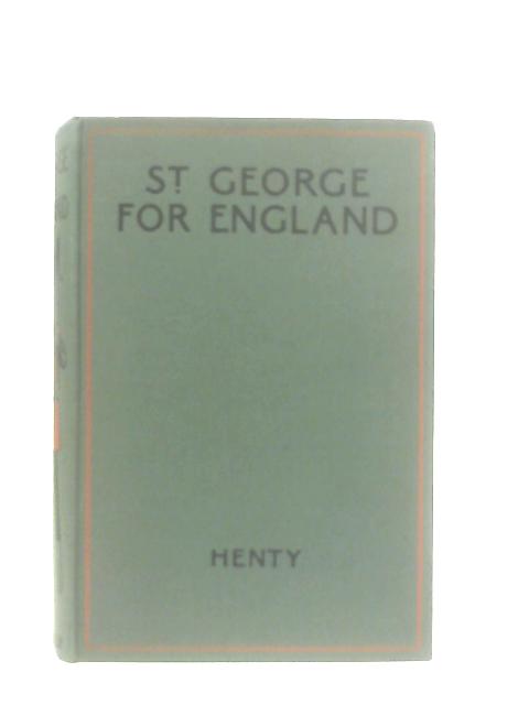 St. George For England By G. A. Henty