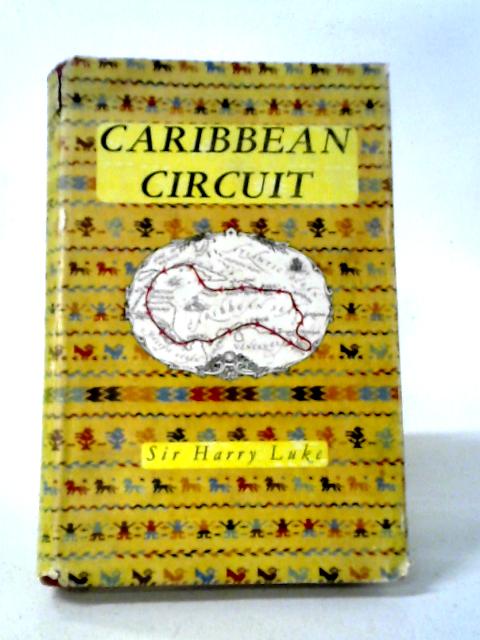 Caribbean Circuit By Sir Harry Luke