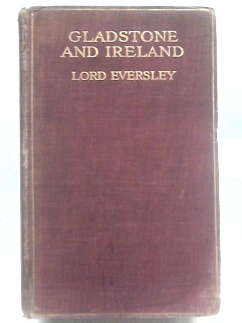 Gladstone And Ireland von Lord Eversley