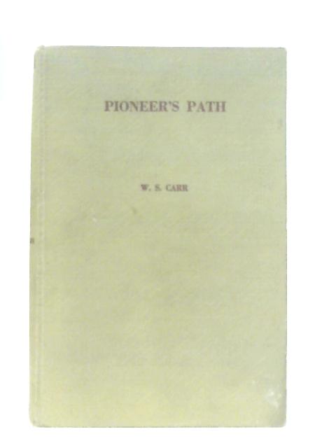 Pioneer's Path By W. S. Carr