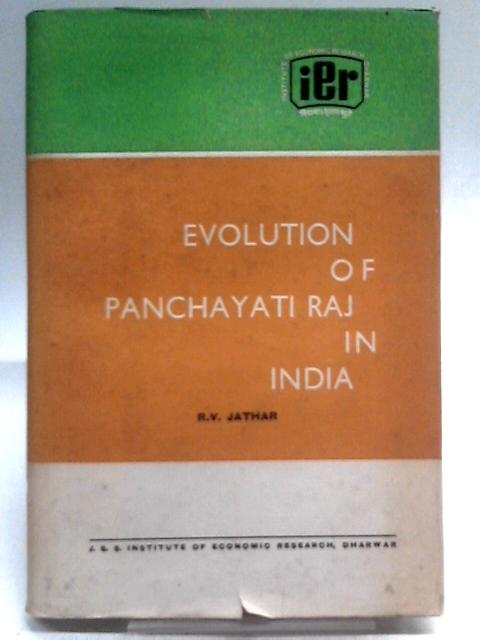 Evolution of Panchayati Raj in India von R. V. Jathar