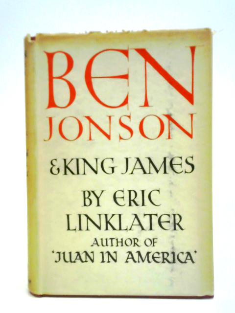 Ben Jonson and King James By Eric Linklater