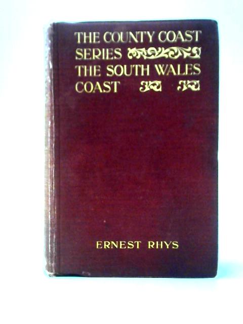 The South Wales Coast - From Chepstow To Aberystwyth von Ernest Rhys