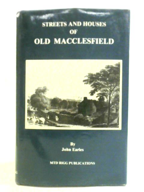 Streets and Houses of Old Macclesfield von John Earles