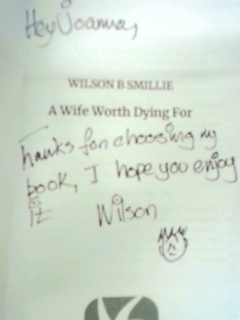 A Wife Worth Dying For By Wilson Smillie