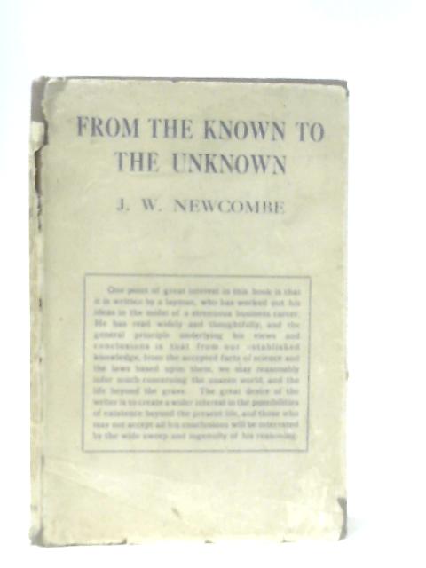 From The Known to The Unknown von J. W. Newcombe