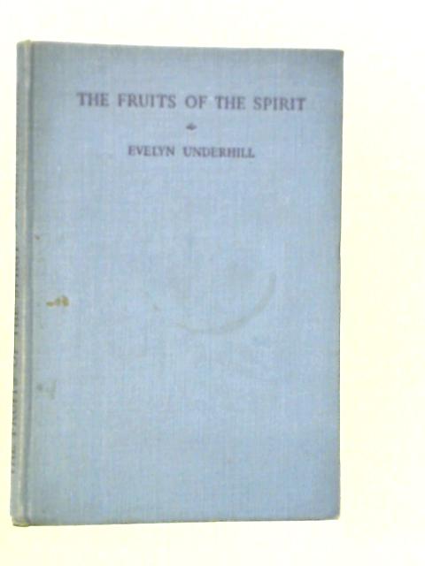 The Fruits of the Spirit By Evelyn Underhill