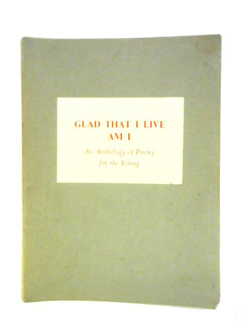 Glad That I Live am I von Ruth A. Irving