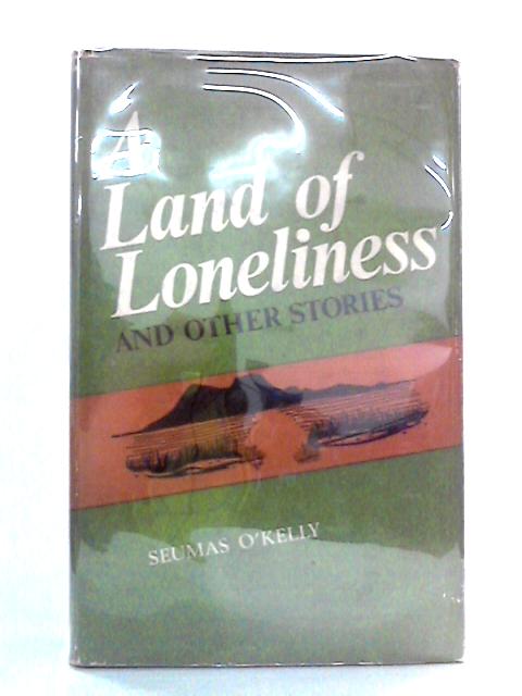 Land of Loneliness By Seumas O'Kelly