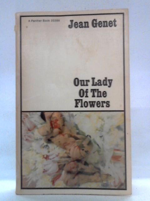 Our Lady Of The Flowers By Jean Genet