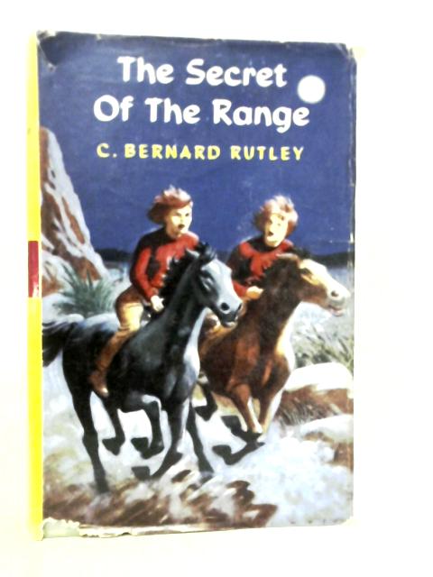 The Secret of the Range By C.Bernard Rutley