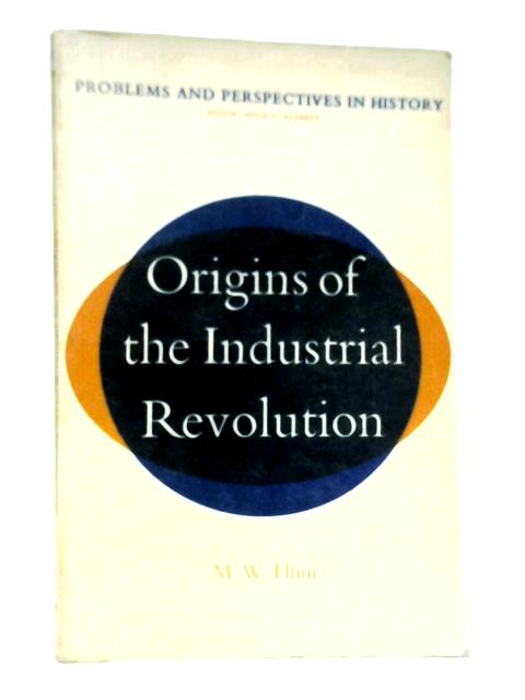 The Origins of the Industrial Revolution By M.W.Flinn