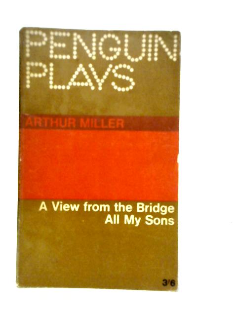A View from the Bridge and All my Sons By Arthur Miller