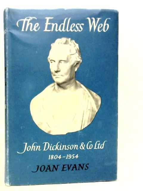 The Endless Web: John Dickinson & Co. Ltd, 1804-1954 von Joan Evans