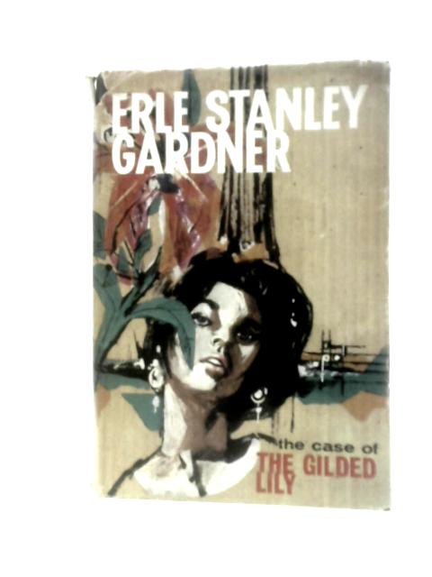 The Case of The Gilded Lily By Erle Stanley Gardner