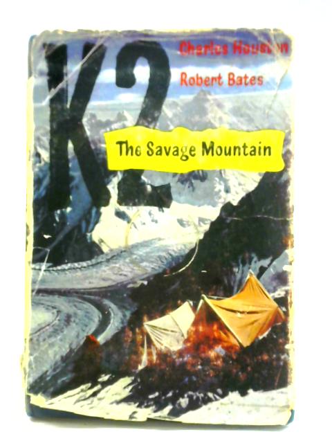 K2: The Savage Mountain By Charles Houston