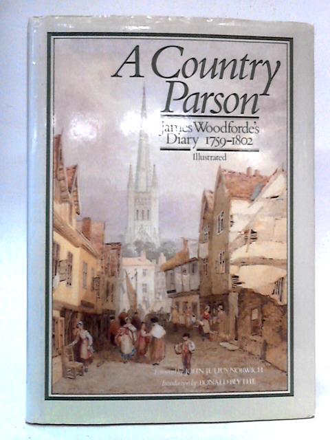 A Country Parson: James Woodforde's Dairy 1759-1802 By James Woodford