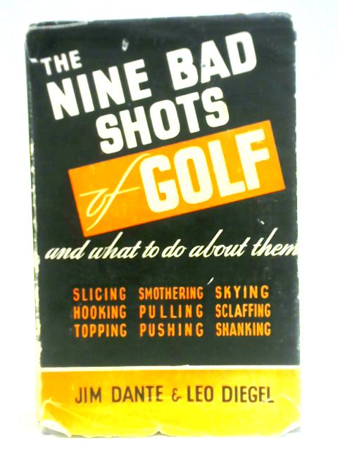 The Nine Bad Shots Of Golf: And What To Do About Them By Jim Dante et al