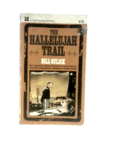 The Hallelujah Trail By Bill Gulick