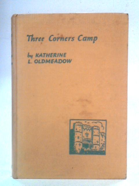 Three Corners Camp By Katherine L. Oldmeadow