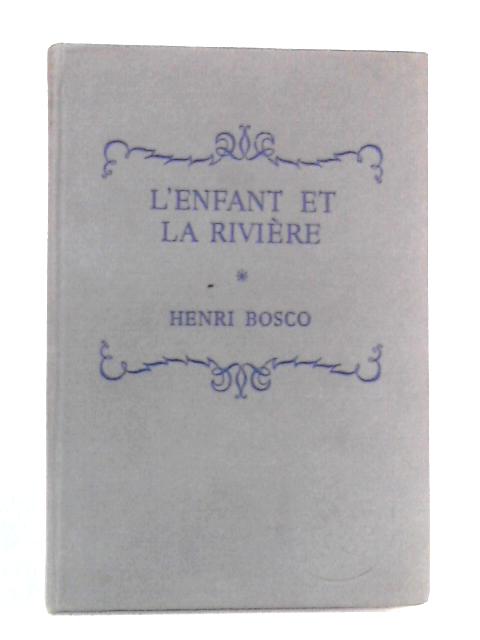 L'Enfant Et La Riviere By Henri Bosco