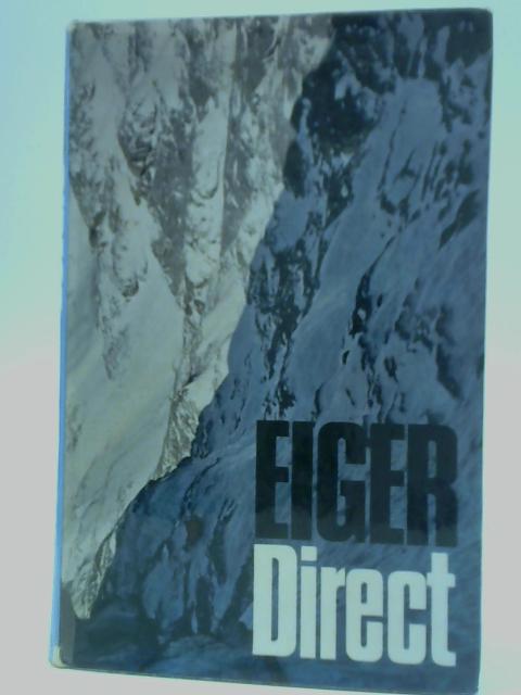 Eiger Direct By Peter Gillman and Dougal Haston