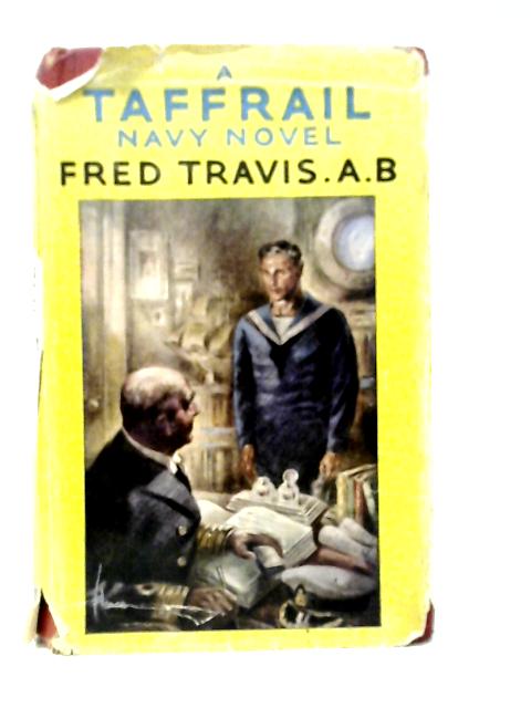 Fred Travis, A.B By Taffrail