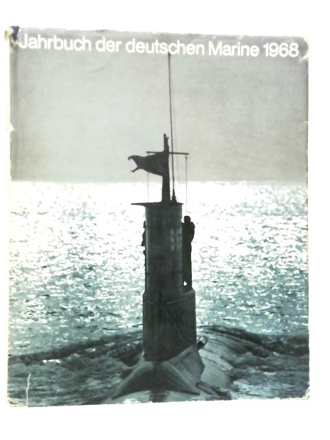 Jahrbuch Der Deutschen Marine 1968 By Egbert Thomas & Jurgen Rhades