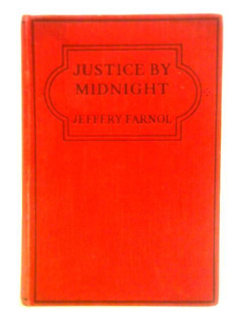 Justice by Midnight By Jeffery Farnol