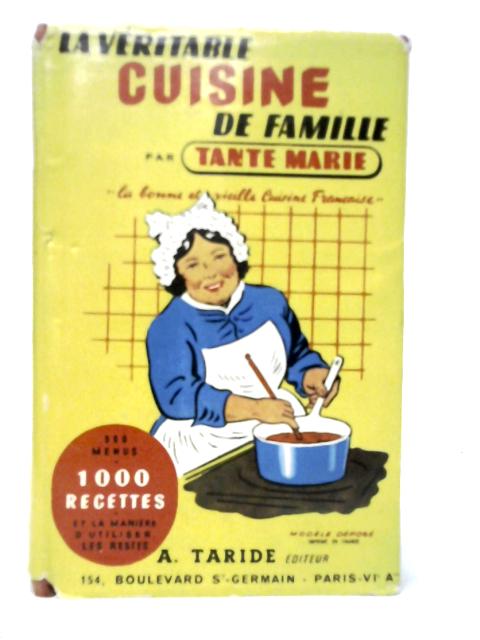 La Veritable Cuisine de Famille By Tante Marie