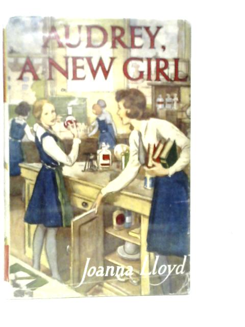 Audrey, A New Girl By Joanna Lloyd