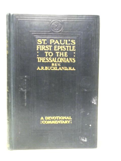 St Paul's First Epistle to the Thessalonians von A.R.Buckland