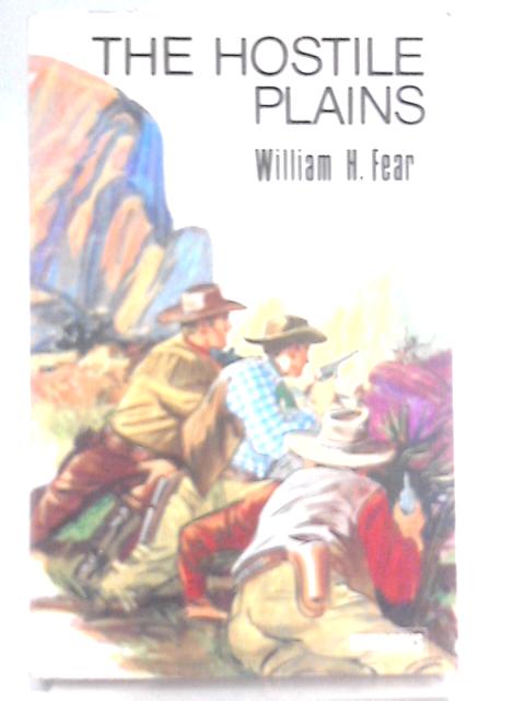 The Hostile Plains By William H. Fear