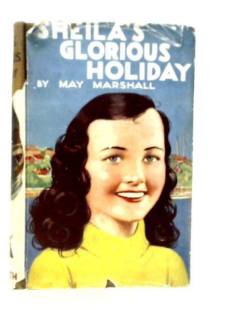 Sheila's Glorious Holiday von May Marshall