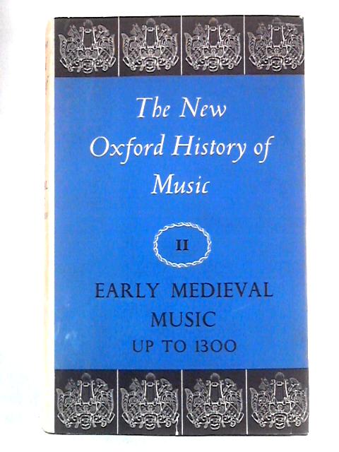 Early Medieval Music Up to 1300 By Don Anselm Hughes Ed.