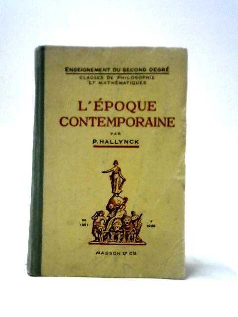 L'Epoque Contemporaine 1851-1939 By P. Hallynck