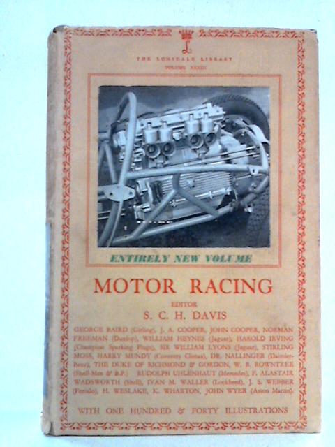 The Lonsdale Library: Motor Racing, Volume XXXIII By S.C.H. Davis