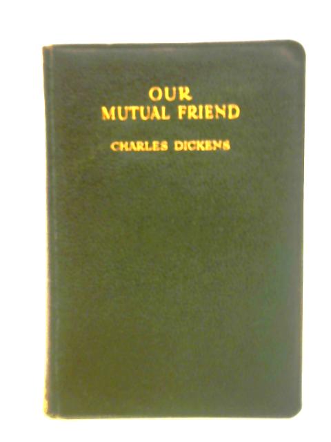 Our Mutual Friend von Charles Dickens