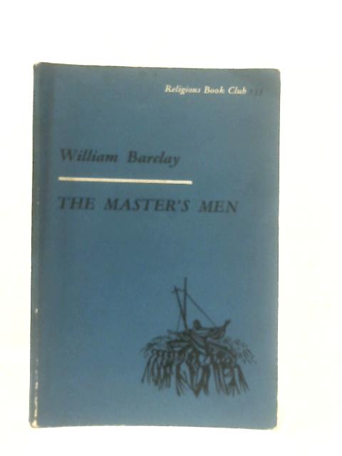 The Master"s Men By William Barclay