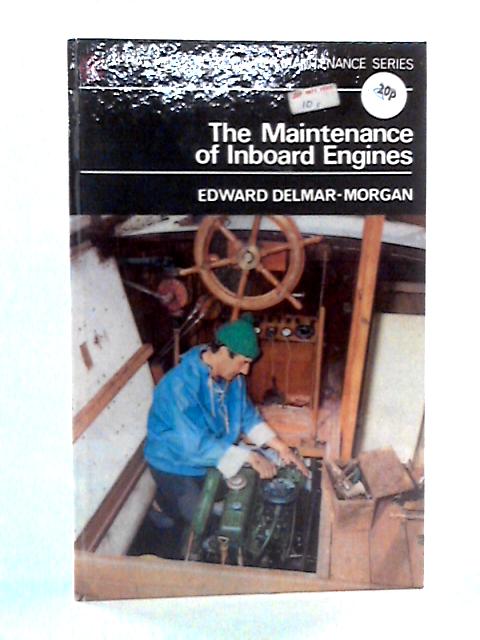 The Maintenance of Inboard Engines von Edward Delmar-Morgan